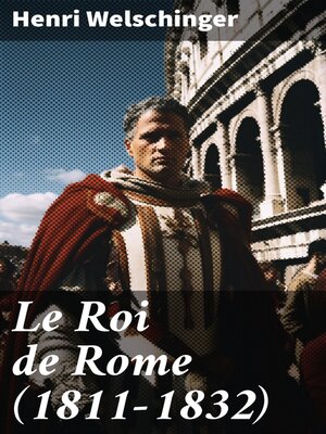 cover image of Le Roi de Rome (1811-1832)